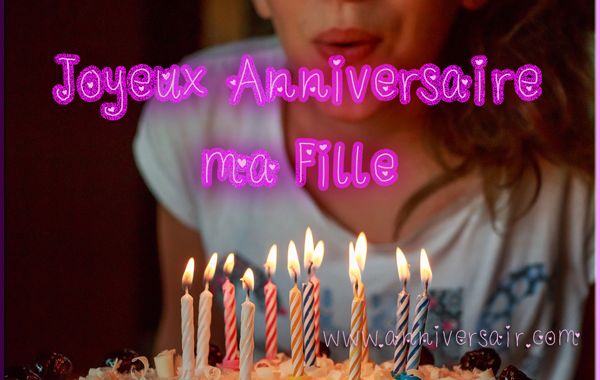 Joyeux Anniversaire Ma Fille Joyeux Anniversaire