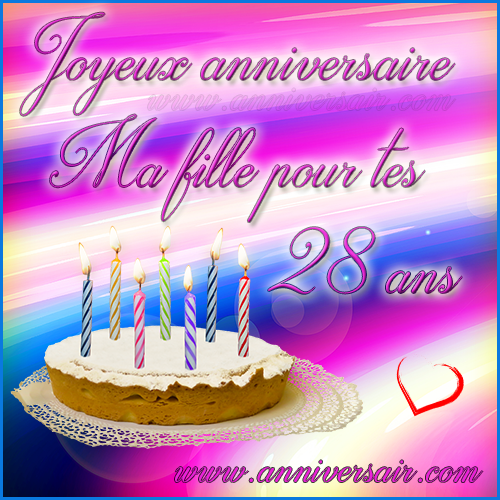 Carte Virtuelle Joyeux Anniversaire Ma Fille 28 Ans Joyeux Anniversaire