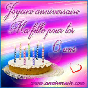 Joyeux Anniversaire Ma Fille 6 Ans Joyeux Anniversaire