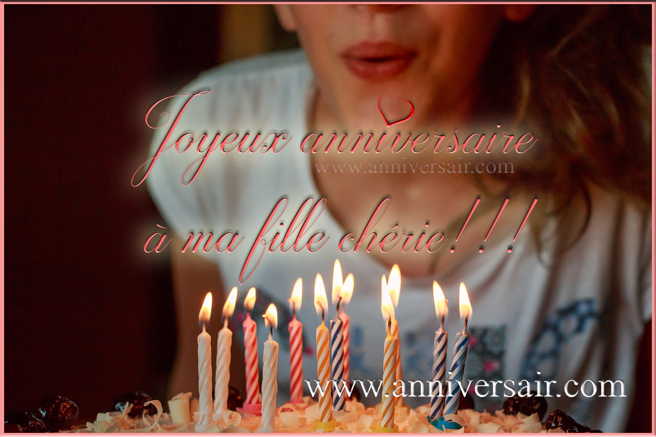 Joyeux Anniversaire A Ma Fille Cherie Joyeux Anniversaire