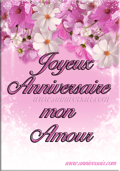 Joyeux anniversaire mon Amour avec des fleurs