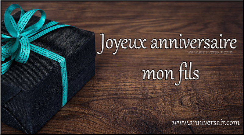 Joyeux anniversaire mon fils