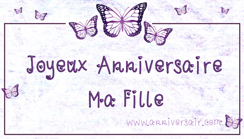 Bon anniversaire ma fille