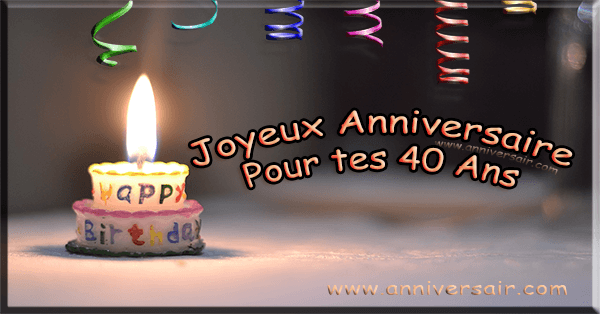 Texte D Anniversaire 40 Ans Joyeux Anniversaire