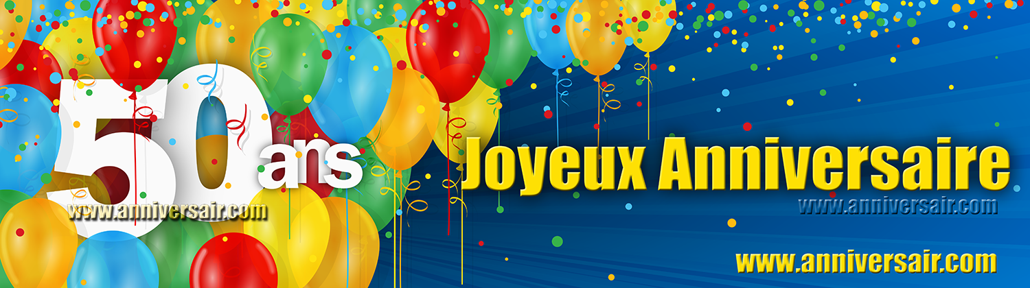 Texte Anniversaire 50 Ans Joyeux Anniversaire