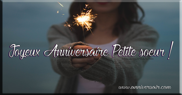 Joyeux anniversaire petite sœur