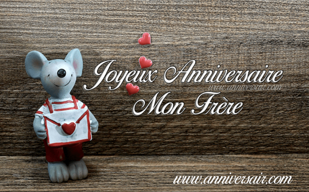 Joyeux Anniversaire Mon Frere Joyeux Anniversaire