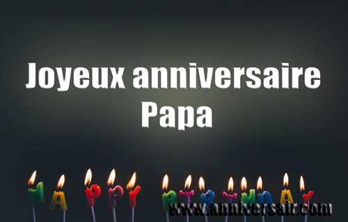 Joyeux Anniversaire Papa Texte Touchant Joyeux Anniversaire