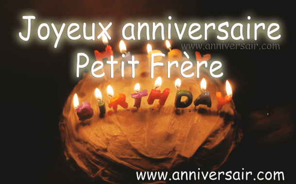 Lettre D Anniversaire A Mon Grand Frere Joyeux Anniversaire