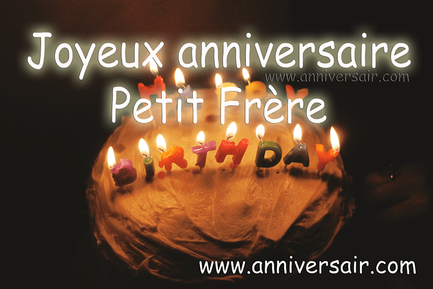 Joyeux anniversaire mon petit frère