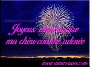 Joyeux Anniversaire Cousine Adoree Joyeux Anniversaire Joyeux Anniversaire Cousine Adoree Joyeux Anniversaire