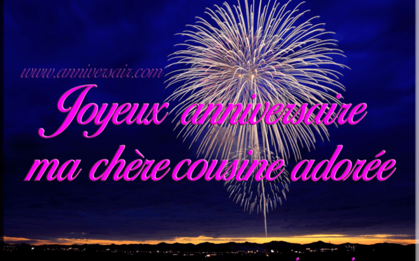 Joyeux Anniversaire Ma Cousine Joyeux Anniversaire Joyeux Anniversaire Ma Cousine Joyeux Anniversaire