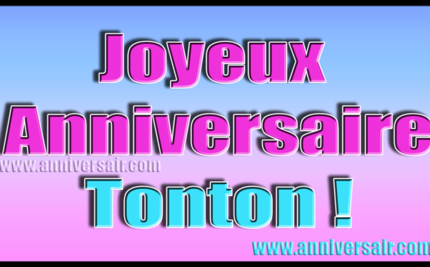Joyeux Anniversaire Tonton Joyeux Anniversaire Joyeux Anniversaire Tonton Joyeux Anniversaire
