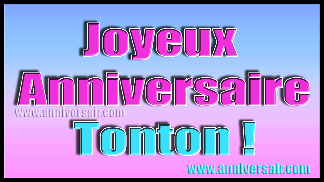 Joyeux anniversaire mon oncle