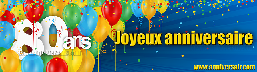 Texte Anniversaire 80 Ans Joyeux Anniversaire