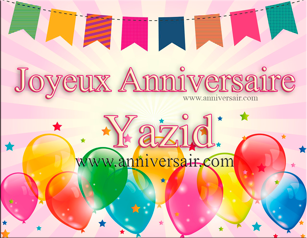 Joyeux anniversaire Yazid