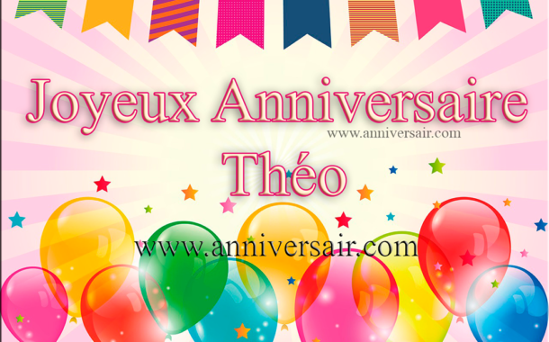 Bon Anniversaire Theo Joyeux Anniversaire